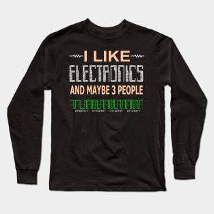 I Like Electronics Long Sleeve T-Shirt